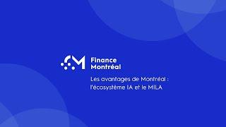 Les avantages de Montréal : l'écosystème IA et le MILA