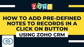 How To Add Pre Defined Notes To Records In A Click On Button In Zoho CRM