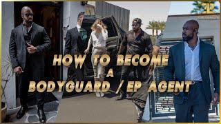 How To Become a Bodyguard / EP Agent️