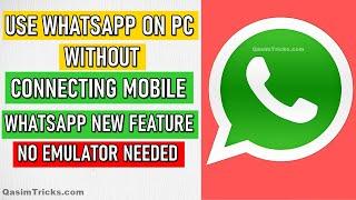 How to Use Whatsapp on PC without Connecting Mobile - Whatsapp New Multi-Device Feature (2022)