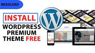 How to install a premium wordpress theme Free 2022