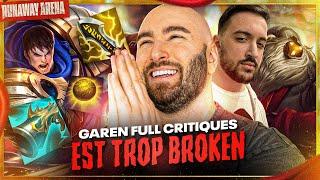 GAREN FULL CRITIQUES TOUJOURS BROKEN EN ARENA ?