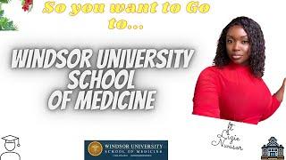 So You Want to go to Windsor University School of Medicine | Caribbean Medical School