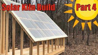 Building a Wood Solar Kiln with Green Lumber - Part 4 - Roofing