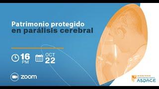 Conversaciones ASPACE 03 - Patrimonio protegido en parálisis cerebral