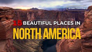 Best 15 Nature places to visit in North America - travel guide