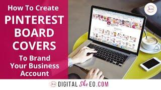 How To Create Pinterest Board Covers To Brand Your Business