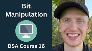 Binary Numbers and Bit Manipulation - DSA Course in Python Lecture 16