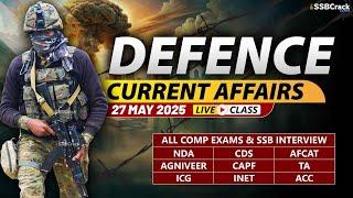 Defence Current Affairs 27 May 2025 |  For NDA CDS AFCAT SSB Interview