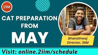 How to prepare for CAT from May | 2IIM CAT Preparation | CAT 2022 Preparation | Bharathwaj - IIT M