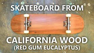 Making a Skateboard from California Wood