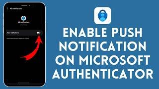 How to Enable Push Notifications on Microsoft Authenticator (2024)