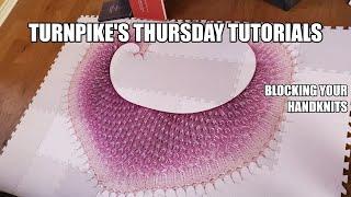 TurnPike's Thursday Tutorials - Blocking Your Handknits