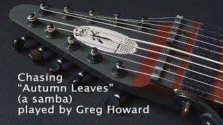 Chasing "Autumn Leaves" (a samba) Greg Howard - Chapman Stick