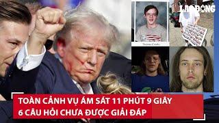 Toàn cảnh vụ ám sát hụt ông Donald Trump trong 11 phút 9 giây: 6 câu hỏi chưa được giải đáp | BLĐ