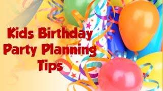 Kids birthday party planning tips