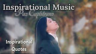 Inspirational Music with Inspirational Quotes - Paz Capistrano