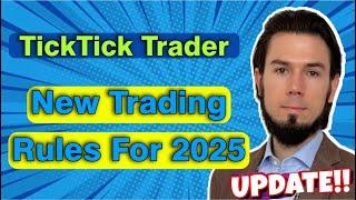 TickTick Trader  - New Trading Rules For 2025 - Explained