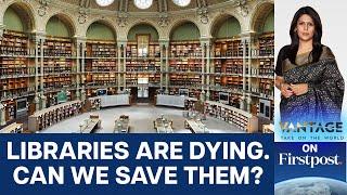 Have Public Libraries Become Obsolete? Can they be Saved? | Vantage with Palki Sharma