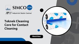 Simco-Ion: Teknek Cleaning Core for Contact Cleaning