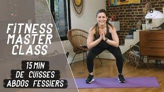 15 min pour travailler ses cuisses / abdos /  fessiers – Fitness Master Class