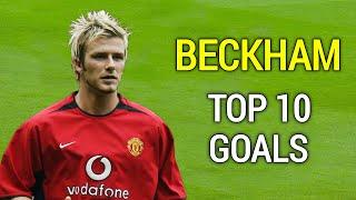 David Beckham Top 10 Goals for Manchester United