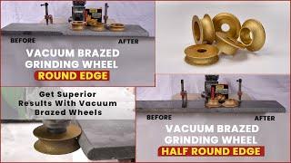 VACCUM BRAZED DIAMOND GRINDING WHEELS