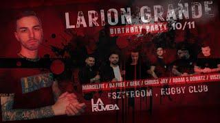 LARION GRANDE - Birthday Szett ( LARION GRANDE BIRTHDAY @Esztergom 10.11)