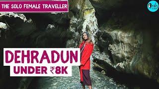 3-Day Trip To Dehradun Under ₹8k | The Solo Female Traveler Ep 6 | Curly Tales