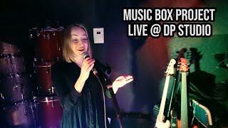 MUSIC BOX PROJECT - LIVE @ DP STUDIO