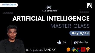 Day 4 / 30 Artificial Intelligence Master Class series