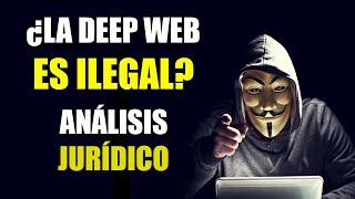 ¿La Deep Web es ilegal?: Análisis jurídico de la red profunda