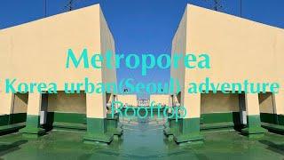 Metroporea - Korea urban explore # 3 한국 도시탐험(city adventure)  & Lo-fi music /힐링