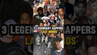 "Final Words of Legendary Rappers That Will Leave You Speechless"#shorts