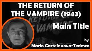 THE RETURN OF THE VAMPIRE (Main Title) (1943 - Columbia)