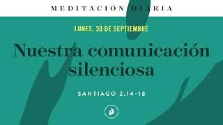 Nuestra comunicación silenciosa – Meditación Diaria