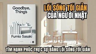 Lối Sống Tối Giản Của Người Nhật | Ít đồ đi để hạnh phúc nhiều hơn | Tóm Tắt Sách | Nghe Sách Nói