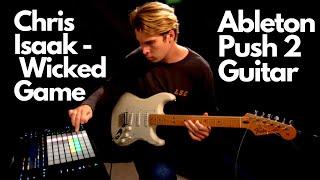 Chris Isaak - Wicked Game - Guitar Loop - Ableton Push