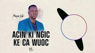 Magai Lok - Acin Ki Ngic Ke Ca Wuoc (Official Audio)