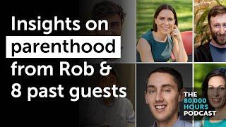 Parenting insights from Rob and 8 past guests (bonus episode)