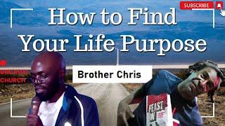 FINDING YOUR LIFE’S PURPOSE: WHY AM I HERE? Brother Chris. #life #purpose #jesus #wisdom #motivation