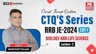 Biology and Life Science | CTQs Series for RRB-JE CBT-1 | Lecture-3 | MADE EASY