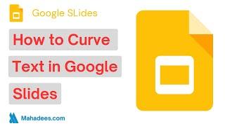 How to Curve text in Google Slides | Google Slides | Mahadees.com