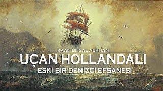 Uçan Hollandalı: Eski Bir Denizci Efsanesi