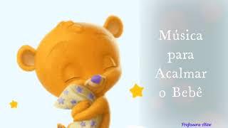 Música para Acalmar o Bebê - Professora Aline