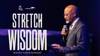 Bishop Tudor Bismark | Stretch Wisdom