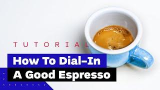 How To Dial In Espresso On Any Machine (A Professional Barista Explains)