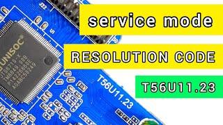 t56u11.23 resolution code / service mode