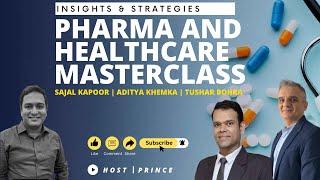 Navigating the Healthcare Industry | Insights&Strategies | Sajal Kapoor, Aditya Khemka, Tushar Bohra