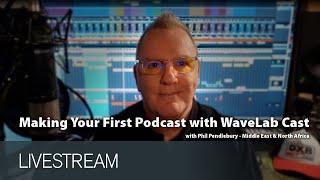 Making Your First Podcast with WaveLab Cast 2 | Livestream